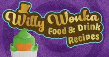 Wonka Food and Drink Recipes