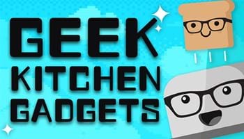 These Geek Kitchen Gadgets Will Upgrade Your Kitchen From Ordinary to Extraordinary