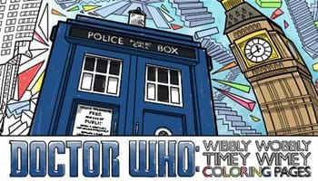 Doctor Who: Wibbly Wobbly Timey Wimey Coloring Pages [Printables]