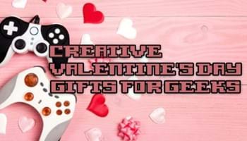 Creative Valentine's Day Gifts for Nerds