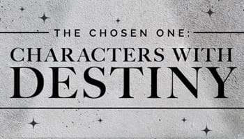 The Chosen One: Characters With Destiny