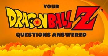 Your Dragon Ball Z Questions Answered