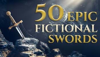 50 Epic Fictional Swords