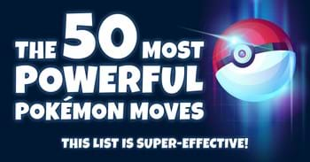 50 Most Powerful Pokémon Moves