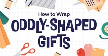 Five Best Ways to Wrap an Oddly-Shaped Gift