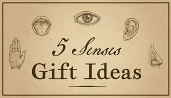 These 5 Senses Gift Ideas Will Excite the Senses