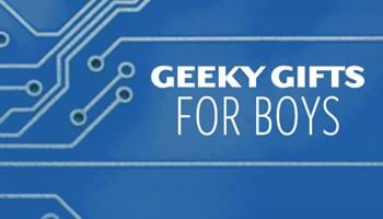 Geeky Gifts for Boys