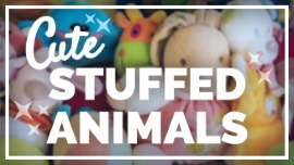 Cute Stuffed Animals to Keep Your Kingdom Cozy [Gift Guide] - FUN