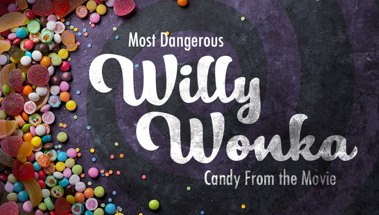 Most Dangerous Willy Wonka Candy From the Movie